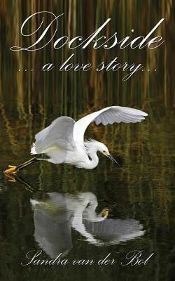 Dockside(English, Paperback, Van Der Bol Sandra)