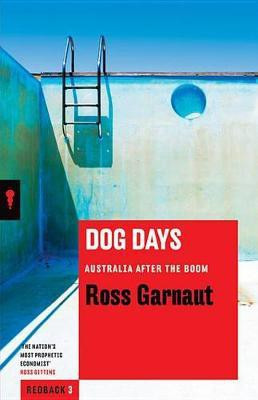 Dog Days(English, Electronic book text, Professor of Economics Garnaut Ross)