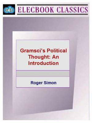 Gramsci's Political Thought(English, Electronic book text, Simon Roger)