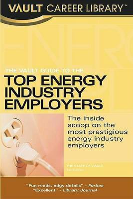 Vault Guide to the Top Energy & Oil/Gas Employers(English, Paperback, Turner Tyya N)