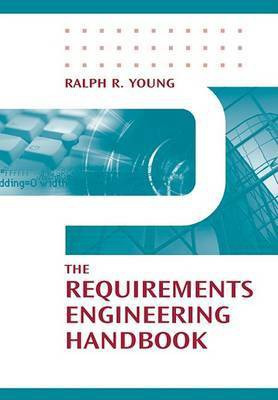 The Requirements Engineering Handbook(English, Electronic book text, Young Ralph R)
