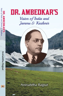 Dr. Ambedkar s Vision of India and Jammu & Kashmir  - BR Ambedkar Book(English, Hardcover, Rajput Aniruddha)