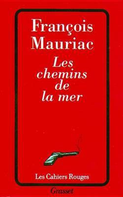 Les Chemins de la Mer(French, Electronic book text, Mauriac Francois)