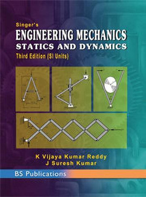 Singer's Engineering Mechanics Statics and Dynamics(English, Paperback, Reddy K. Vijay Kumar)