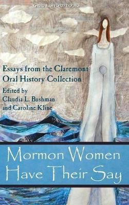 Mormon Women Have Their Say(English, Hardcover, Bushman Claudia Lauper Teaches American Studies)