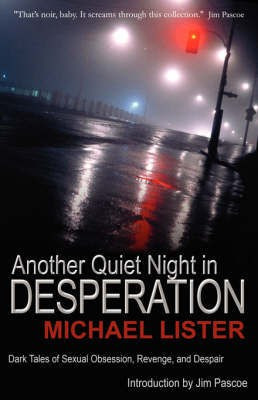 Another Quiet Night In Desperation(English, Paperback, Lister Michael Professor)