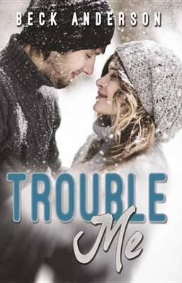 Trouble Me(English, Electronic book text, Anderson Beck)