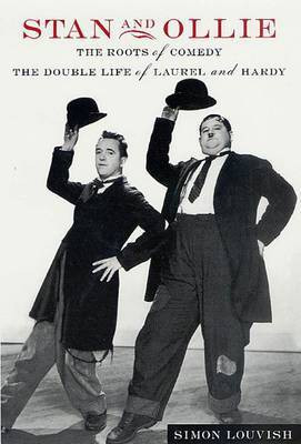 Stan and Ollie: The Roots of Comedy(English, Electronic book text, Louvish Simon)