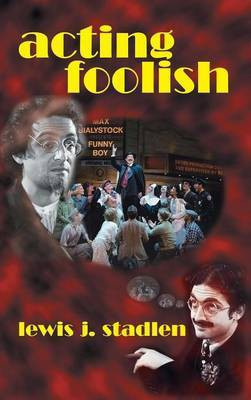 Acting Foolish (hardback)(English, Hardcover, Stadlen Lewis J)