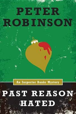 Past Reason Hated (an Inspector Banks Mystery)(English, Electronic book text, Robinson Peter)