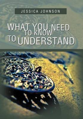 What You Need to Know to Understand(English, Hardcover, Johnson Jessica)