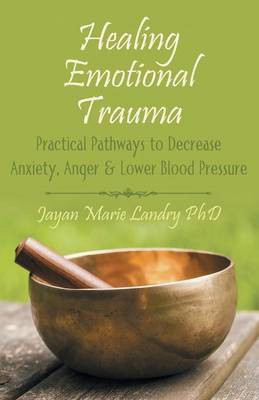 Healing Emotional Trauma(English, Paperback, Landry Phd Jayan Marie)