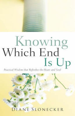 Knowing Which End Is Up(English, Paperback, Slonecker Diane)