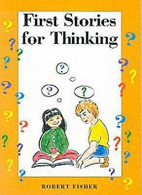 First Stories for Thinking(English, Paperback, Fisher Robert)
