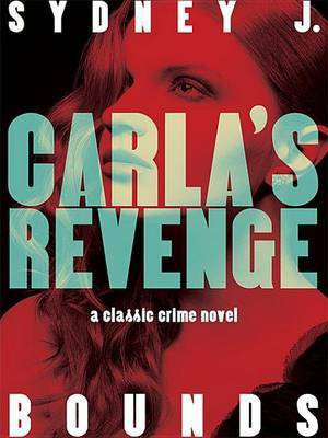 Carla's Revenge(English, Electronic book text, Bounds Sydney J)