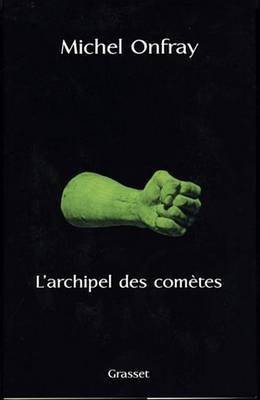 L'Archipel Des Cometes(French, Electronic book text, Onfray Michel)