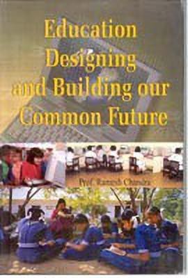 Education Designing and Building Our Common Future(English, Hardcover, Chandra Ramesh)