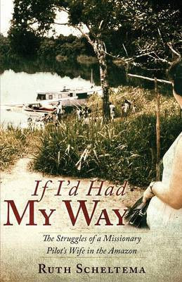 If I'd Had My Way(English, Paperback, Scheltema Ruth)