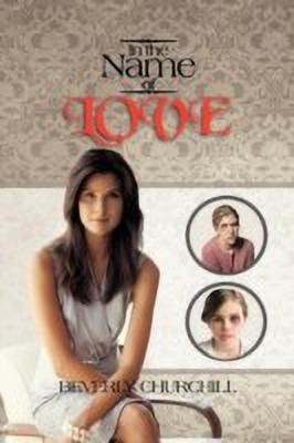 In the Name of Love(English, Paperback, Churchill Beverly)