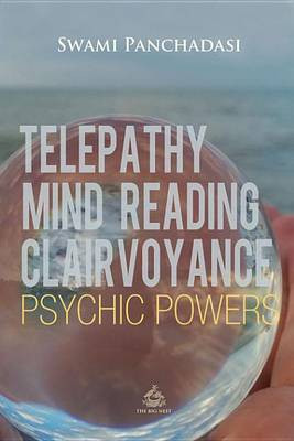 Telepathy, Mind Reading, Clairvoyance, and Other Psychic Powers(English, Electronic book text, Panchadasi Swami)