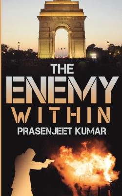 The Enemy Within(English, Paperback, Prasenjeet Kumar)