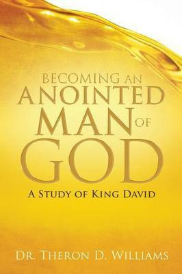 Becoming an Anointed Man of God(English, Paperback, Williams Theron D Dr)