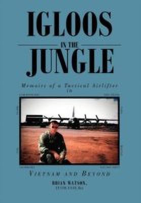 Igloos in the Jungle(English, Hardcover, Watson Brian Lt Col Usaf Ret)