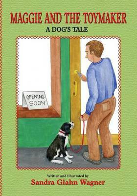 Maggie and the Toymaker(English, Paperback, Wagner Sandra Glahn)