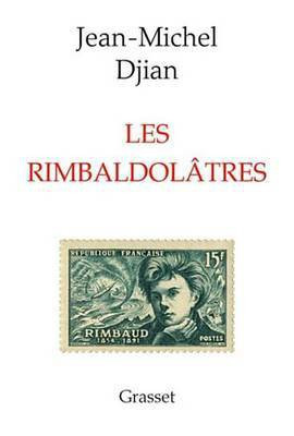 Les Rimbaldolatres(French, Electronic book text, Djian Jean-Michel)