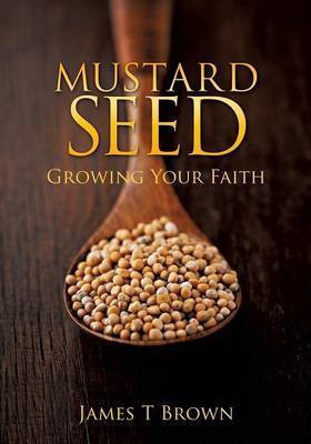 Mustard Seed(English, Paperback, Brown James T)