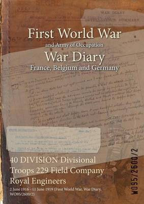 40 DIVISION Divisional Troops 229 Field Company Royal Engineers(English, Paperback, unknown)