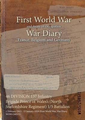 46 DIVISION 137 Infantry Brigade Prince of Wales's (North Staffordshire Regiment) 1/5 Battalion(English, Paperback, unknown)