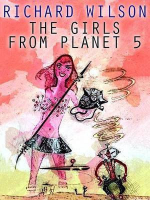 The Girls from Planet 5(English, Electronic book text, Wilson Richard MD MS)