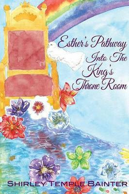 Esther's Pathway into the King's Throne Room(English, Paperback, Bainter Shirley Temple)