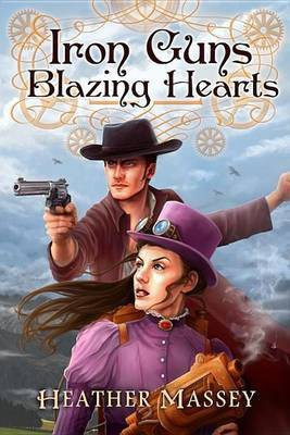 Iron Guns, Blazing Hearts(English, Electronic book text, Massey Heather)