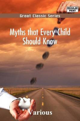 Myths That Every Child Should Know(English, Paperback, unknown)