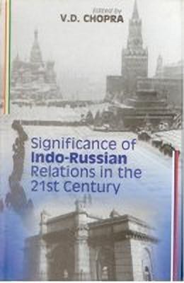 Significance of Indo-Russian Relations in the 21st Century(English, Hardcover, Chopra V.D.)