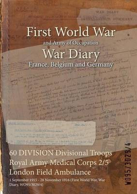 60 DIVISION Divisional Troops Royal Army Medical Corps 2/5 London Field Ambulance(English, Paperback, unknown)
