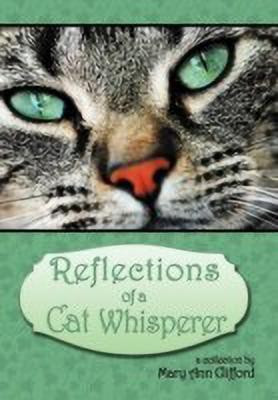 Reflections of a Cat Whisperer(English, Hardcover, Clifford Mary Ann)