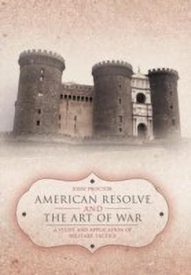 American Resolve and the Art of War(English, Hardcover, Proctor John)