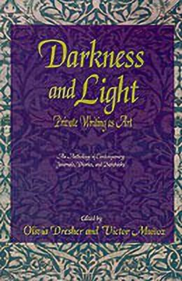 Darkness and Light: Private Writing as Art(English, Paperback, unknown)