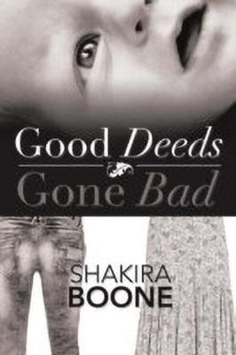 Good Deeds Gone Bad(English, Paperback, Boone Shakira)