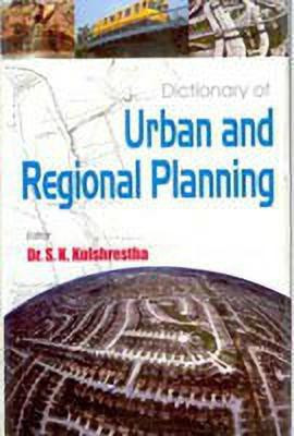 Dictionary of Urban and Regional Planning(English, Paperback, Kulshrestha S. K.)