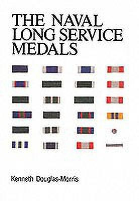 Naval Long Service Medals 1830-1990(English, Paperback, Douglas-Morris K. J.)