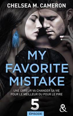 My Favorite Mistake - Episode 5(French, Electronic book text, Cameron Chelsea M)