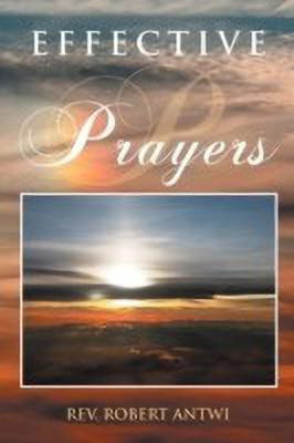 Effective Prayers(English, Paperback, Antwi Robert REV)
