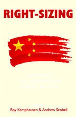 Right-Sizing the People's Liberation Army  - Exploring the Contours of China's Military(English, Undefined, Kamphausen Roy)