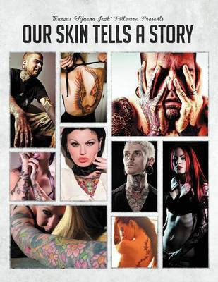 Our Skin Tells a Story(English, Paperback, Patterson Marcus ''Tijuana Jack'')