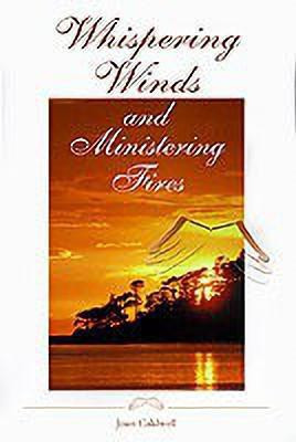 Whispering Winds and Ministering Fires(English, Paperback, Caldwell Joan G)