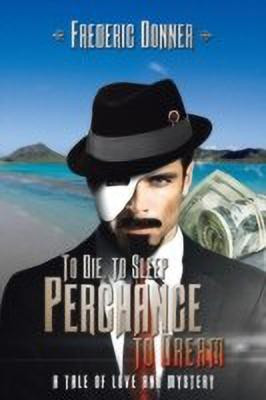 To Die to Sleep Perchance to Dream(English, Paperback, Donner Frederic)